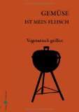 Gemüse ist mein Fleisch Gemüse ist mein Fleisch